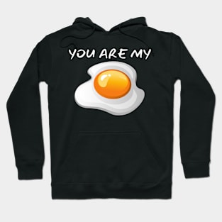 You Are My Eggs_(I Am Your Bacon) Hoodie